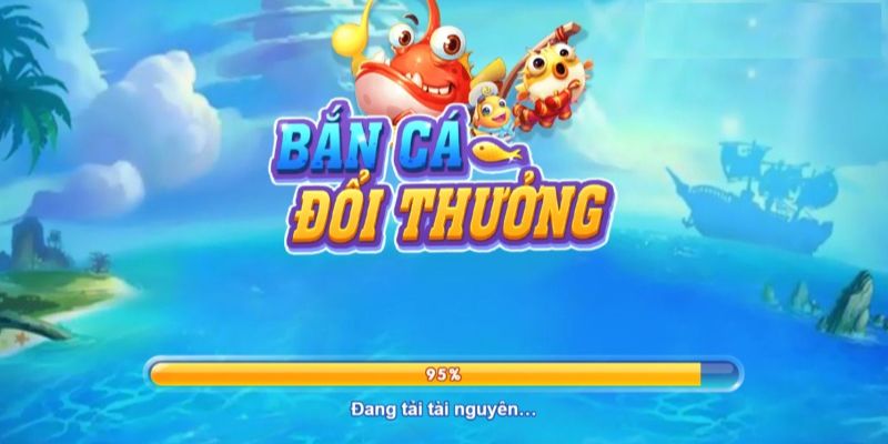 Cách chơi bắn cá đổi thưởng hiệu quả để bạn kiếm tiền dễ dàng