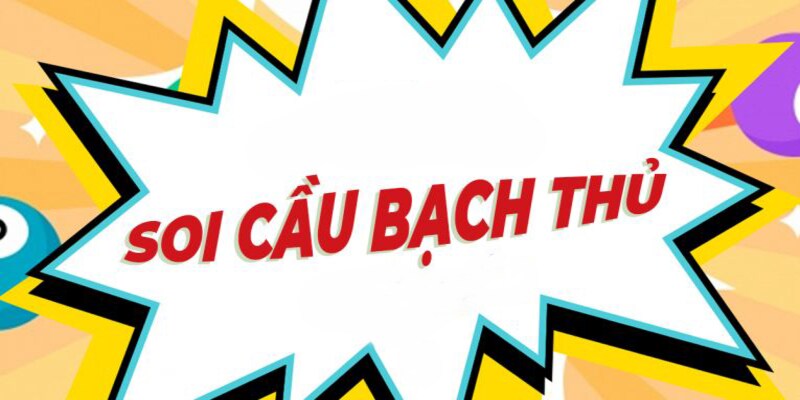 Một số vấn đề cần nhớ khi bước vào soi cầu bạch thủ