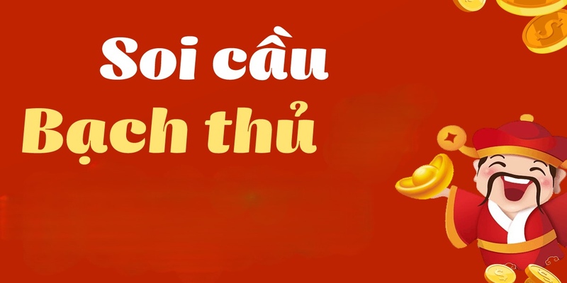 Soi cầu bạch thủ gồm nhiều chiến thuật hay
